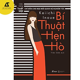 Sách - Bí thuật hẹn hò – Chỉ dẫn cho mọi mối quan hệ nghiêm túc