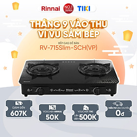 Bếp gas dương Rinnai RV-715Slim-SCH(VP) mặt bếp kính SCHOTT và kiềng bếp men - Hàng chính hãng.