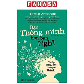 Bạn Thông Minh Hơn Bạn Nghĩ - You're Smarter Than You Think (Tái Bản)