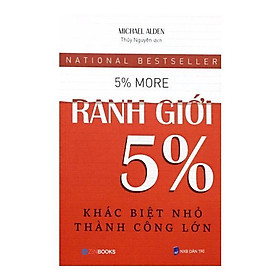 Chinh phục những mục tiêu lớn với từng bước rất nhỏ : Ranh Giới 5%