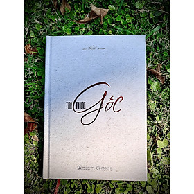 Combo sách GỐC - tri thức , GỐC - thực hành