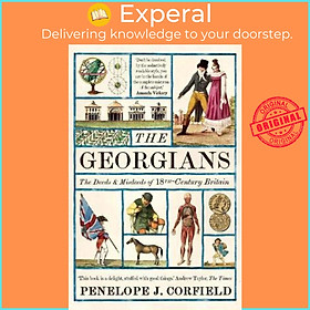 Sách - The Georgians : The Deeds and Misdeeds of 18th-Century Britain by Penelope J. Corfield (US edition, paperback)
