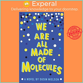Sách - We Are All Made of Molecules by Susin Nielsen (UK edition, paperback)