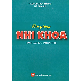 Bài Giảng Nhi Khoa (Sách Đào Tạo Sau Đại Học)