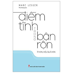 Điềm Tĩnh Trong Bận Rộn Ít Hơn Hiệu Quả Hơn