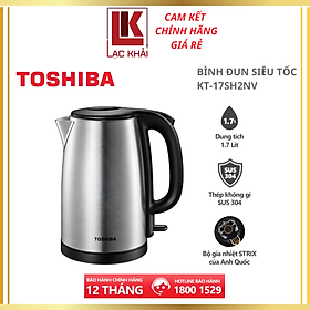 Bình đun siêu tốc Toshiba KT-17SH2NV - 1.7L - Inox 304 - Hàng chính hãng