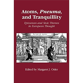 Nơi bán Atoms Pneuma and Tranquillity: Epicurean and Stoic Themes in European Thought - Giá Từ -1đ