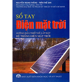 Ảnh bìa Sổ Tay Điện Mặt Trời - Hướng Dẫn Thiết Kế Lắp Đặt Hệ Thống Điện Mặt Trời