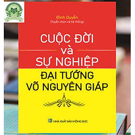 Download sách Cuộc đời và sự nghiệp Đại tướng Võ Nguyên Giáp