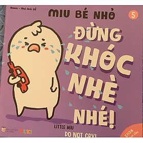 Sách Ehon Song ngữ Anh - Việt: Kĩ Năng Sống - Miu Bé Nhỏ - Phần 1 - Lẻ Tùy Chọn (1-6 tuổi)
