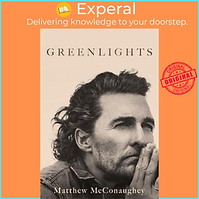 Sách - Greenlights : Raucous stories and outlaw wisdom from the Academy A by Matthew McConaughey (UK edition, paperback)