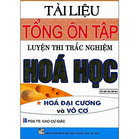 Sách - Tài Liệu Tổng Ôn Tập Luyện Thi Trắc Nghiệm Hóa Học - Hóa Đại Cương Và Vô Cơ - Hồng Ân