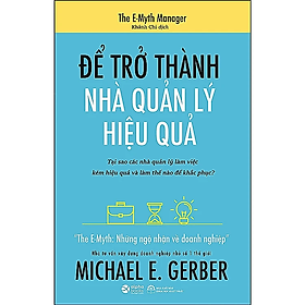 Để Trở Thành Nhà Quản Lý Hiệu Quả ( tặng kèm bookmark Sáng Tạo )