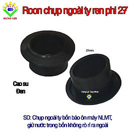 10 gioăng (ron) chụp ngoài silicon chịu nhiệt phi 27 dùng cho máy nước nóng năng lượng mặt trời