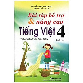 Bài Tập Bổ Trợ Và Nâng Cao Tiếng Việt Lớp 4 (Tập 2)