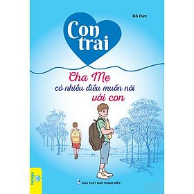 NDB - Con trai cha mẹ có nhiều điều muốn nói với con