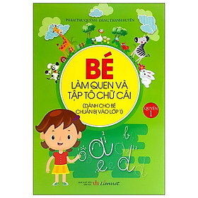 Download sách Bé Làm Quen Và Tập Tô Chữ Cái - Quyển 1