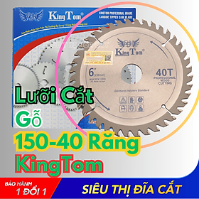 Lưỡi Cưa - Lưỡi Cắt Gỗ Cao Cấp 150-40 Răng KingTom - Chuyên Gỗ Cứng, Gỗ Có Đinh