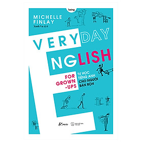 Everyday English For Grown-Ups - Tự Học Tiếng Anh Cho Người Bận Rộn