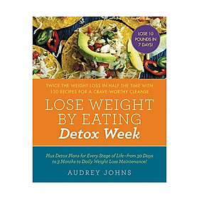 Lose Weight By Eating: Detox Week