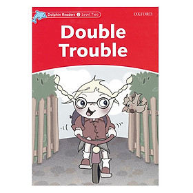 [Download Sách] Dolphin Readers Level 2 Double Trouble Activity Book