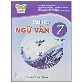 Bài Tập Ngữ Văn 7 - Tập 1 (Kết Nối) (Chuẩn)