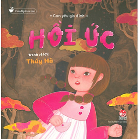 Vun Đắp Tâm Hồn - Con Yêu Gia Đình - Hồi Ức