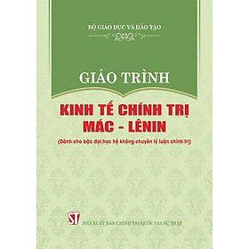 Giáo trình Kinh tế chính trị Mác-Lênin (Dành cho bậc đại học hệ không chuyên lý luận chính trị) - Bộ Giáo Dục Và Đào Tạo
