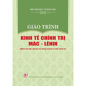 Giáo trình Kinh tế chính trị Mác-Lênin (Dành cho bậc đại học hệ không chuyên lý luận chính trị)