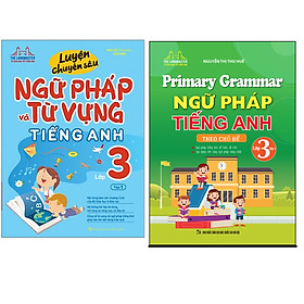 Combo Primary Grammar - Ngữ Pháp Tiếng Anh Theo Chủ Đề (Lớp 3 - Tập 2)+Luyện Chuyên Sâu Ngữ Pháp Và Từ Vựng Tiếng Anh Lớp 3 - Tập 1