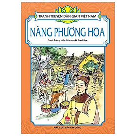 Tranh Truyện Dân Gian Việt Nam: Nàng Phương Hoa (Tái bản 2023)