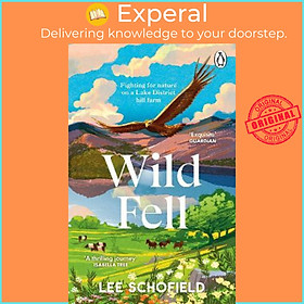 Sách - Wild Fell : Fighting for nature on a Lake District hill farm by Lee Schofield (UK edition, paperback)