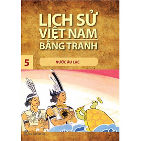 [Download Sách] Lịch Sử Việt Nam Bằng Tranh Tập 5 - Nước Âu Lạc (Tái Bản Mới Nhất)