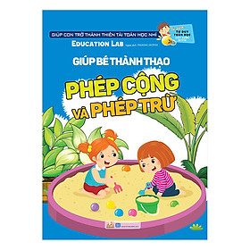 Tủ Sách Tư Duy Toán Học HQ - Giúp Bé Thành Thạo Phép Cộng Và Phép Trừ