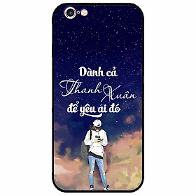 Ốp lưng in cho Iphone 6 Plus/ 6s Plus Mẫu Dành Cả Thanh Xuân Boy