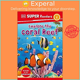 Sách - DK Super Readers Level 1 Explore the Coral Reef by DK (UK edition, paperback)