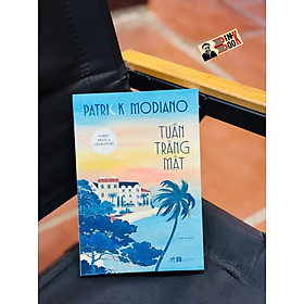 TUẦN TRĂNG MẬT – Patrick Modiano – Lâm An dịch – Nhã Nam – NXB Hà Nội