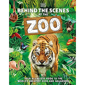 Hình ảnh sách Behind the Scenes at the Zoo : Your Access-All-Areas Guide to the World's Greatest Zoos and Aquariums