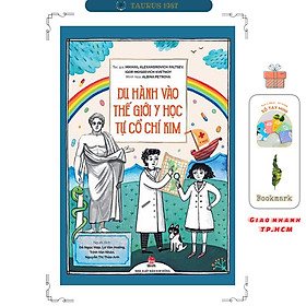 Du Hành Vào Thế Giới Y Học Tự Cổ Chí Kim