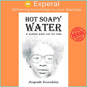 Sách - Hot Soapy Water - A bubble bath not for kids by Auguste Knuckles (UK edition, paperback)