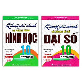 Hình ảnh Sách - Combo Kĩ Thuật Giải Nhanh Bài Toán Hay Và Khó Đại Số + Hình Học Lớp 10 (Biên Soạn Theo Chương Trình GDPT Mới)