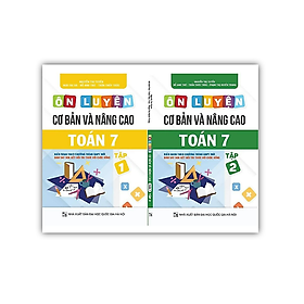 Combo 2 cuốn Ôn luyện Cơ bản và Nâng cao Toán 7 Tập 1 + Tập 2 - Kết nối Tri thức với Cuộc sống