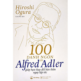 100 Danh Ngôn Của Alfred Adler Giúp Bạn Thay Đổi Bản Thân Ngay Lập Tức