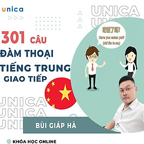 Khóa học NGOẠI NGỮ- Thực hành tiếng Trung giao tiếp với 301 câu đàm thoại -[UNICA.VN
