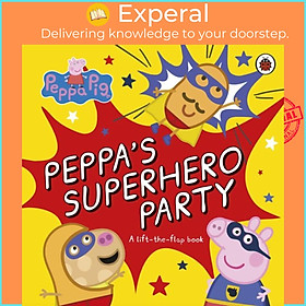Sách - Peppa Pig: Peppa's Superhero Party - A lift-the-flap book by Peppa Pig (UK edition, boardbook)
