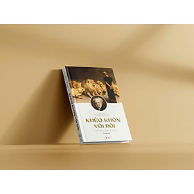 KHÉO KHÔN VỚI ĐỜI - Authur Schopenhauer - Lưu Ngạn dịch - Khai Minh - NXB Thế Giới