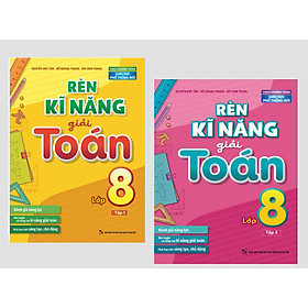 Sách: Rèn Kĩ Năng Giải Toán Lớp 8 ( Bộ 2 tập ) - Tập lẻ tùy chọn