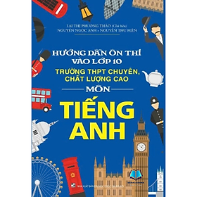 Sách - Hướng dẫn ôn thi vào lớp 10 Trường THPT chuyên, chất lượng cao - Môn Tiếng Anh
