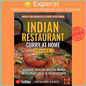 Sách - INDIAN RESTAURANT CURRY AT HOME VOLUME 1 : Misty Ricardo's Curry Kitchen by Richard Sayce (UK edition, paperback)