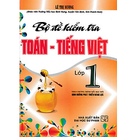 Bộ Đề Kiểm Tra Toán - Tiếng Việt Lớp 1 (Theo Chương Trình Tiểu Học Mới Định Hướng Phát Triển Năng Lực)_HA - Việt Chương